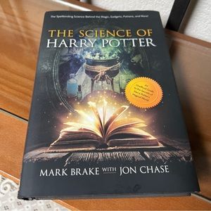 The Science of Harry Potter First Edition Hardcover by Mark Brake & Jon Chase